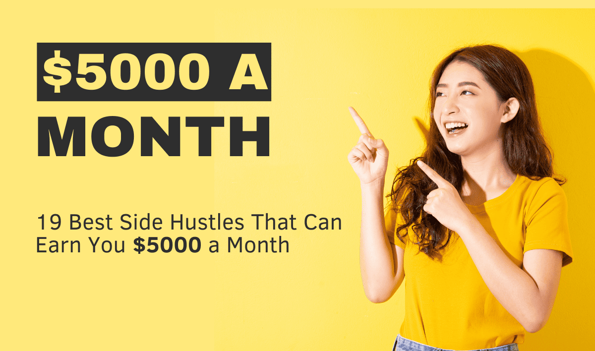 Excited woman in a yellow top pointing upwards to text that says '$5000 A MONTH' with a subtitle '19 Best Side Hustles That Can Earn You $5000 a Month' against a vibrant yellow background.