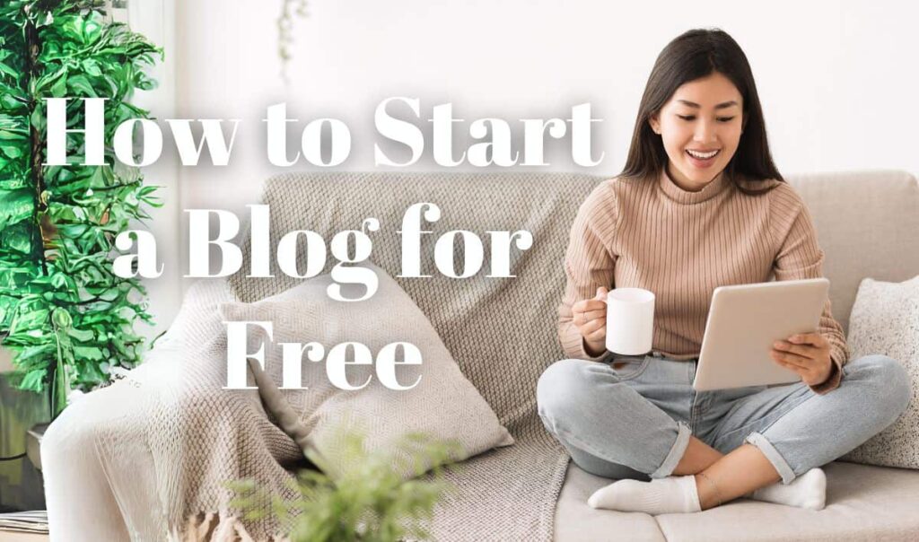 A content woman sitting on a couch with a tablet, with text 'How to Start a Blog for Free' reflecting the ease of blogging.