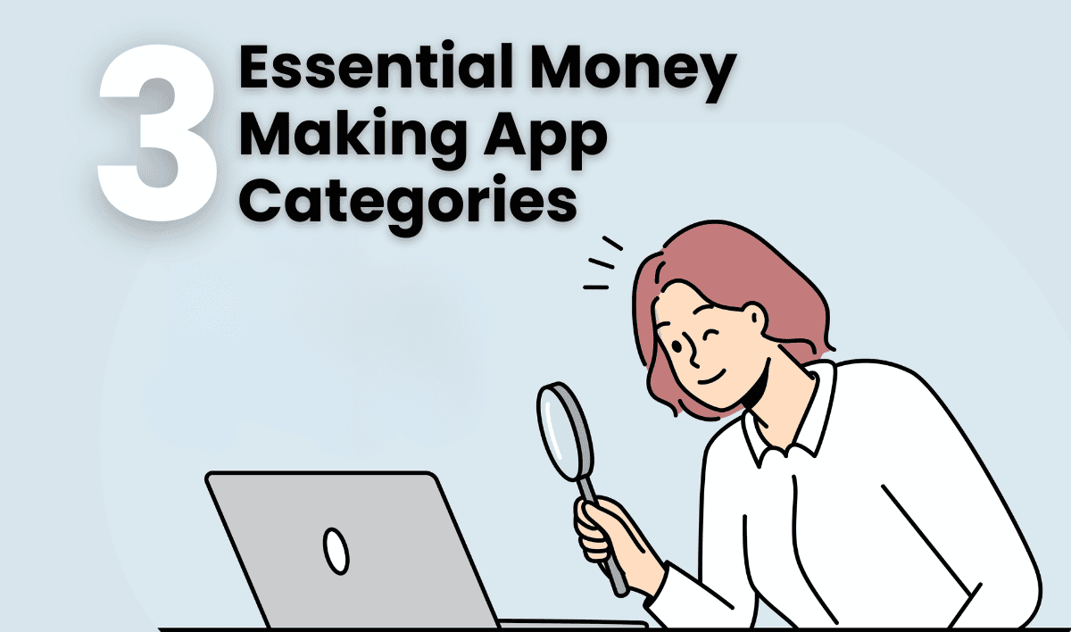 Illustration of a curious woman examining her laptop screen with a magnifying glass, denoting a close look into the '3 Essential Money Making App Categories' displayed in bold on a light blue background.