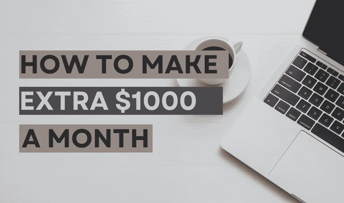 How To Make An Extra $1000 A Month